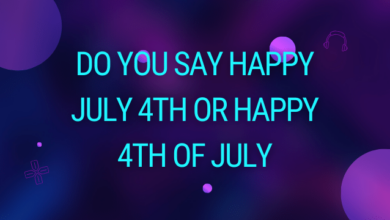 Do You Say Happy July 4th or Happy 4th of July